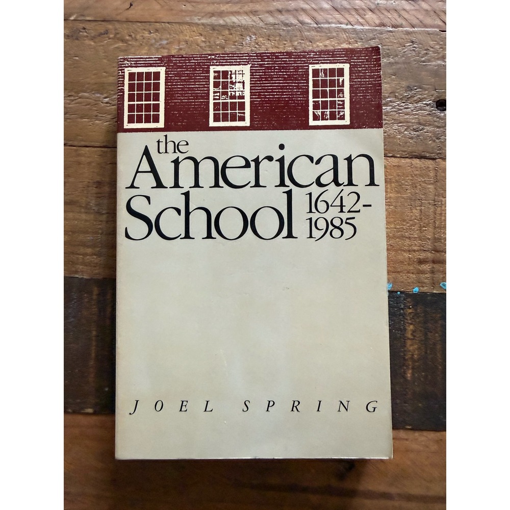 The American School 1642-1985 by Joel Spring History of Education Paperback 1986